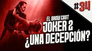 ¿Joker 2 Será una Decepción? | El Show Cast 34