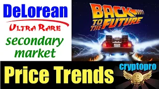 Ultra Rare Delorean Price Trend CHARTS! Plus NEW VeVe NFT Strategy Tips