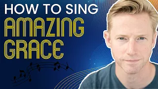 How to Sing Amazing Grace - Voice Lesson - Sing with Josh