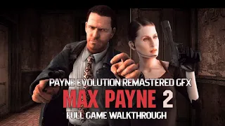 Max Payne 2 - Remastered GFX & Payne Evolution Mod - Full Game Walkthrough in 4K (Dead on Arrival)