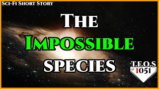 The Impossible species by Hetardo | Humans are space Fae | HFY | TFOS1051