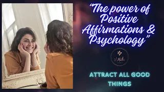 The Power of Positive Affirmations & Positive psychology