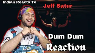REACTION | Jeff Satur - Dum Dum (Unchained Live Version)【Official Music Video】