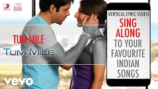 Tum Mile - Tum Mile|Official Bollywood Lyrics|Neeraj Shridhar