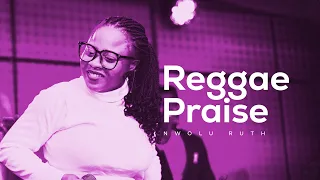 Reggae praise medley @thelovechannels | Ruth Nwolu