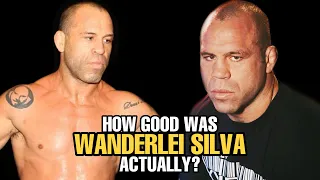 How GOOD was Wanderlei Silva Actually?