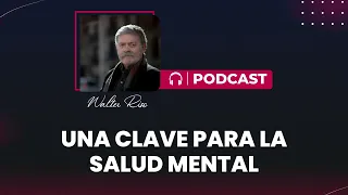 Una clave para la salud mental. Walter Riso