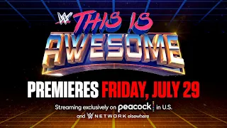 Remember the moments that defined WWE in all-new series “This is Awesome”