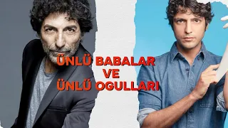 Bu Ünlülerin Baba Oğul Olduklarını Biliyor muydunuz?