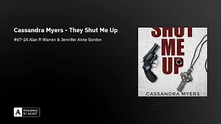 Cassandra Myers - They Shut Me Up