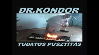 Dr.Kondor - Tudatos Pusztítás ( The Final Video ) ( Official Video 2018 )