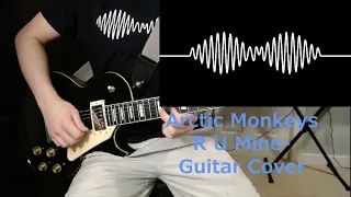 Arctic Monkeys R U Mine- Guitar Cover