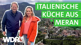 Kochen & Genießen in der historischen Kurstadt Meran | Grenzenlos köstlich | WDR