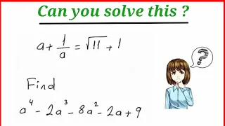If a+1/a=√11+1 then a^4-2a^2-8a^2-2a+9=?/Algebra practice questions #algebra