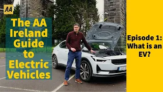 What is an Electric Vehicle? | The AA Guide to buying an EV in Ireland | Part 1.