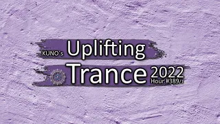 KUNO´s UPLIFTING TRANCE HOUR 389/1 [MIX March 2022] 🎵