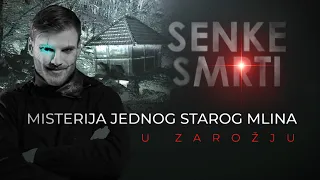 SENKE SMRTI 04 - Misterija jednog starog mlina u Zarožju‼