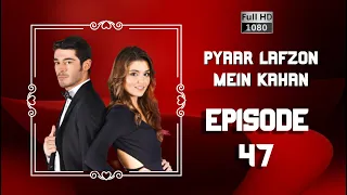 Pyaar Lafzon Mein Kahan - Episode 47 (HD 2023)