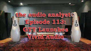 E113: GTT Launches Vivid Audio