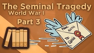 World War I: The Seminal Tragedy - The July Crisis - Extra History - Part 3