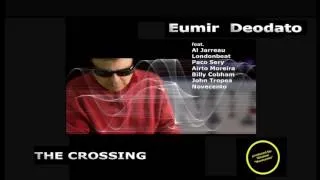 EUMIR DEODATO - Full Album "The Crossing" feat. Al Jarreau, John Tropea, Novecento.......