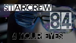 Starcrew 84 - 4 Your Eyes ( A Last Sign Remix )