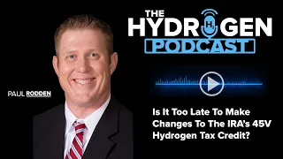 Is It Too Late To Make Changes To The IRA’s 45V Hydrogen Tax Credit?