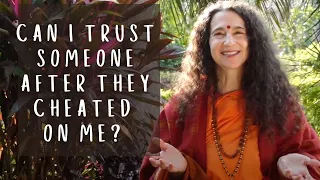 Can I Trust Someone After They Cheated On Me? || Sadhviji explains