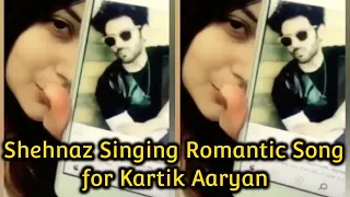 Shehnaz Gill New Video Singing Romantic Song for Kartik Aaryan