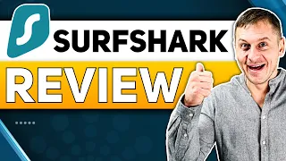 Surfshark VPN Review 2024: Excellent Quality for Low Price