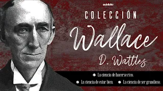 COLECCIÓN WALLACES D. WATTLES AUDIOLIBRO COMPLETO EN ESPAÑOL - AUDIOLIBROS DE METAFÍSICA