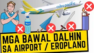 ✈️ Mga BAWAL sa AIRPORT at EROPLANO | Not allowed na dalhin sa Hand Carry, Checked Baggage