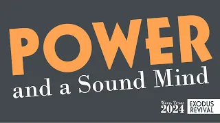 Power and a Sound Mind | Regina Adams and Amanda Lancaster | Exodus Revival Texas 2024