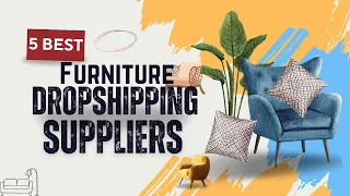 5 Best Furniture Dropshipping Suppliers