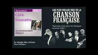 Cora Vaucaire - Le temps des cerises -  Chanson française