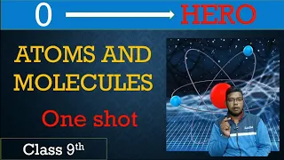 ATOMS AND MOLECULES in One Shot - From Zero to Hero || Class 9th ll @ELITEEDUCATION9th10th