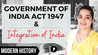 Government of India Act 1947 and Integration of India | Modern History