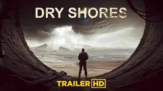FILM TRAILER  2019 Dry Shores - Sci Fi Series