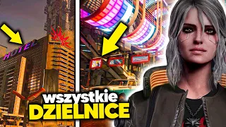 WSZYSTKIE DZIELNICE w Cyberpunk 2077