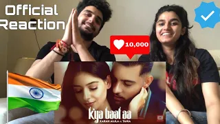 Kya Baat Hae(Official Video) | Karan Aujla | Reaction