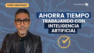 Cómo ahorrar tiempo con Inteligencia Artificial