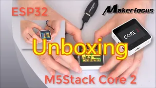 Unboxing ESP32 M5Stack WiFi and BLE Core 2 with Touch Screen
