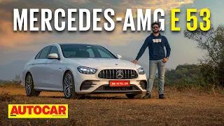 Mercedes-AMG E 53 4MATIC+ review - The Middle Child | First Drive | Autocar India