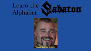 Learn the Alphabet with Sabaton 2022 Edition (Part 1)