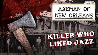 The Serial Killer That Demanded Jazz Music | Axeman of New Orleans