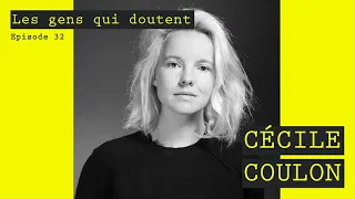 Cécile Coulon | Interview Les Gens Qui Doutent #32