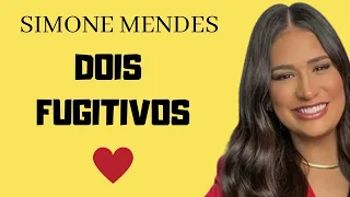 Dois Fugitivos ( Não Nasci Pra Ser Segredo de Ninguém ) Música nova Simone Mendes