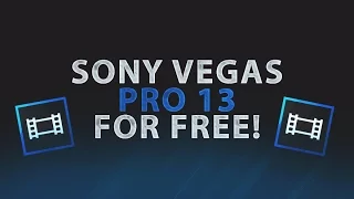 How to get Sony Vegas Pro 13 For Free! (Fast and Easy) (Windows 7/8/10) (2015/2016)