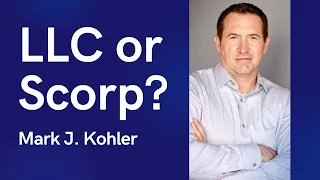 Should I Have an LLC or an S Corp?