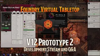 Development Update and Q&A - Version 12 Prototype 2 Release